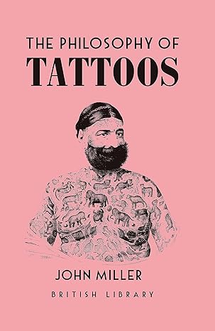 The Philosophy of Tattoos