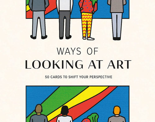 Ways of Looking at Art: 50 Cards to Shift Your Perspective