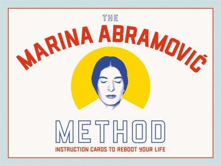 The Marina Abramović Method Instruction Cards to Reboot Your Life